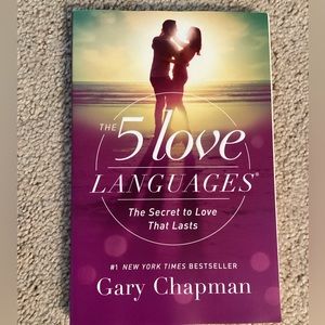 The 5 Love Languages: The Secret to Love that Lasts